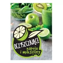 Olesiejuk Sp. z o.o. praca zbiorowa Oczyszczające napoje i mikstury - Zdrowie - poradniki - miniaturka - grafika 1