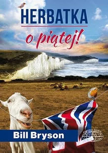 Zysk i S-ka Herbatka o piątej! - Bill Bryson - Felietony i reportaże - miniaturka - grafika 1