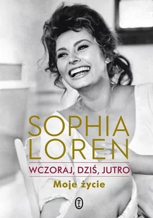 Loren Sophia Wczoraj, dziś, jutro Moje życie - Pamiętniki, dzienniki, listy Loren Sophia Wczoraj, dziś, jutro Moje życie - Pamiętniki, dzienniki, listy - miniaturka - grafika 1