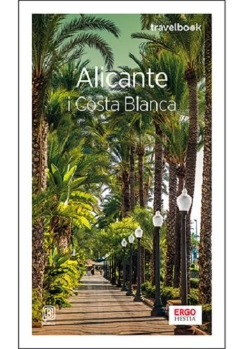 BEZDROŻA  HELION  Alicante i Costa Blanca Travelbook (wyd. 3) Dominika Zaręba