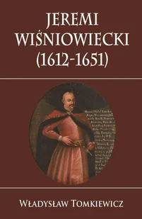 Jeremi Wiśniowiecki (1612-1651) - Historia Polski - miniaturka - grafika 1