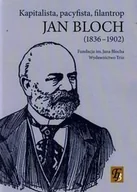 Wywiady - Jan Bloch 1836-1902. Kapitalista, pacyfista, filantrop - miniaturka - grafika 1