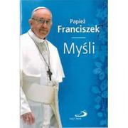 Aforyzmy i sentencje - Edycja Świętego Pawła Papież Franciszek Papież Franciszek. Myśli - miniaturka - grafika 1