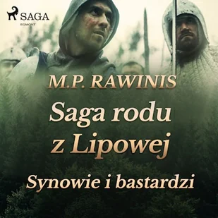 Saga rodu z Lipowej 4: Synowie i bastardzi Marian Piotr Rawinis - Audiobooki - historia - miniaturka - grafika 1