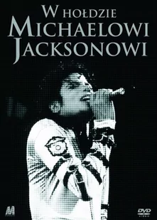 W hołdzie Michaelowi Jacksonowi - Filmy muzyczne VOD - miniaturka - grafika 1