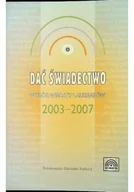 Poezja - Dać świadectwo wybór wierszy laureatów 2003 - 2007 - miniaturka - grafika 1