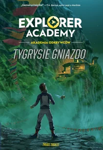 Olesiejuk Sp. z o.o. Explorer Academy: Akademia Odkrywców. Tygrysie gniazdo. Tom 5 Trudi Trueit - Literatura popularno naukowa dla młodzieży - miniaturka - grafika 2