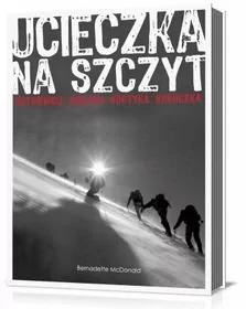 Agora Bernadette McDonald Ucieczka na szczyt - Biografie i autobiografie - miniaturka - grafika 1