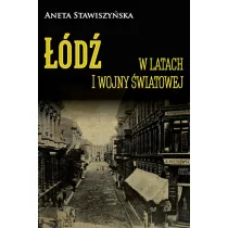 Napoleon V Łódź w latach I wojny światowej - Aneta Stawiszyńska - Książki regionalne - miniaturka - grafika 1