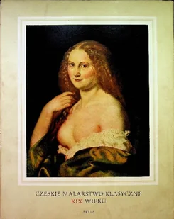 Czeskie malarstwo klasyczne XIX wieku - Książki o kulturze i sztuce - miniaturka - grafika 1