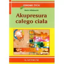 Hillebrecht Maitri Akupresura całego ciała - Zdrowie - poradniki - miniaturka - grafika 1