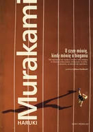 Opowiadania - O czym mówię kiedy mówię o bieganiu - miniaturka - grafika 1