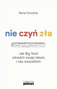 Nie czyń zła Jak Big Tech zdradził swoje ideały i nas wszystkich Foroohar Rana - Ekonomia - miniaturka - grafika 1