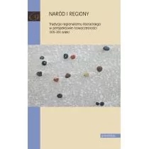 Naród i regiony Tradycje regionalizmu literackiego w perspektywie nowoczesności XIX-XXI wiek) Zawadzka D.,Sawicka-Mierzyńska K. Radecka M - Nauka - miniaturka - grafika 1