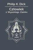 Fantasy - Philip K. Dick Człowiek z Wysokiego Zamku - miniaturka - grafika 1
