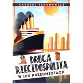 Albumy inne - Druga Rzeczpospolita W 100 Przedmiotach Andrzej Fedorowicz - miniaturka - grafika 1