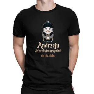 Andrzeju, chętnie byśmy pogadali... ale nie z tobą - męska koszulka na prezent dla fanów serialu 1670 - Koszulki męskie - miniaturka - grafika 1