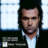 Pop - Nic nie dane jest na zawsze Marek Torzewski - miniaturka - grafika 1