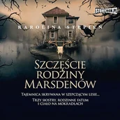 Audiobooki - kryminał, sensacja, thriller - Szczęście rodziny Marsdenów Karolina Stępień - miniaturka - grafika 1