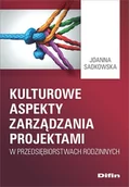Biznes - Difin Kulturowe aspekty zarządzania projektami w przedsiębiorstwach rodzinnych Joanna Sadkowska - miniaturka - grafika 1