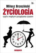 Biznes - Życiologia czyli o mądrym zarządzaniu czasem - miniaturka - grafika 1