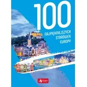 Książki o architekturze - 100 Najpiękniejszych Starówek Europy Praca zbiorowa - miniaturka - grafika 1
