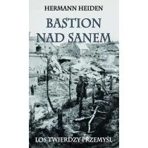 Heiden Herman Bastion nad Sanem. Los Twierdzy Przemyśl - Militaria i wojskowość - miniaturka - grafika 1