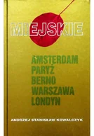 Felietony i reportaże - Miejskie Amsterdam Paryż Berno Warszawa Londyn - miniaturka - grafika 1