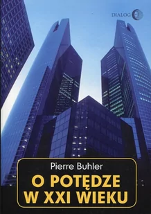 O potędze w XXI wieku - Buhler Pierre - Podręczniki dla szkół wyższych - miniaturka - grafika 1