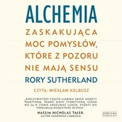 Audiobooki - literatura popularnonaukowa - Alchemia. Zaskakująca moc pomysłów, które pozornie nie mają sensu Rory Sutherland - miniaturka - grafika 1