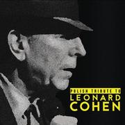 Składanki muzyczne - MTJ Agencja Artystyczna Polish Tribute to Leonard Cohen - miniaturka - grafika 1