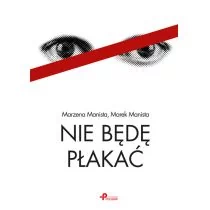 Nie będę płakać - Manista Marzena, Manista Marek - Fantasy - miniaturka - grafika 1
