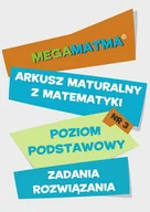 E-booki - lektury - Matematyka. Arkusz maturalny. MegaMatma nr 3. Poziom podstawowy. Zadania z rozwiązaniami - miniaturka - grafika 1