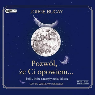 Pozwól, że ci opowiem… bajki, które nauczyły mnie, jak żyć - Audiobooki - poradniki - miniaturka - grafika 1