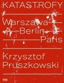 Albumy o  sztuce - Katastrofy. Warszawa - Berlin - Paris - miniaturka - grafika 1