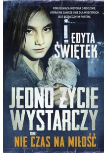 Jedno życie wystarczy. Nie czas na miłość. Tom 1 - Literatura obyczajowa - miniaturka - grafika 2