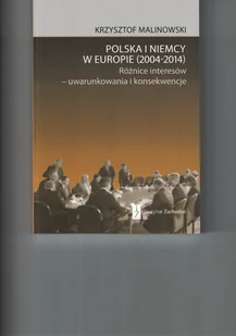 Polska i Niemcy w Europie (2004-2014). Różnice interesów. Uwarunkowania i konsekwencje - Podręczniki dla szkół wyższych - miniaturka - grafika 1