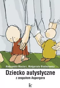 Dziecko autystyczne z zespołem Aspergera - E-booki - nauka - miniaturka - grafika 1