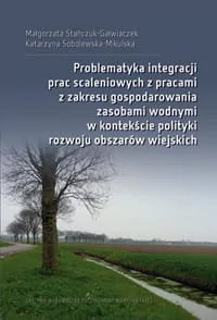 Problematyka integracji prac scaleniowych z pracami z zakresu gospodarowania zasobami wodnymi w kontekście polityki rozwoju obszarów wiejskich - Technika Problematyka integracji prac scaleniowych z pracami z zakresu gospodarowania zasobami wodnymi w kontekście polityki rozwoju obszarów wiejskich - Technika - miniaturka - grafika 1