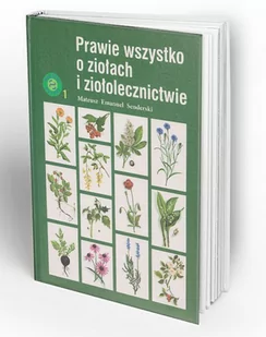 Mateusz E. Senderski Prawie wszystko o ziołach i ziołolecznictwie - Mateusz Senderski - Zdrowie - poradniki Mateusz E. Senderski Prawie wszystko o ziołach i ziołolecznictwie - Mateusz Senderski - Zdrowie - poradniki - miniaturka - grafika 1