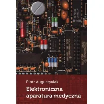 Wydawnictwa AGH Elektroniczna aparatura medyczna Piotr Augustyniak - Podręczniki dla szkół wyższych - miniaturka - grafika 1