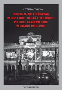 Opozycja antyreżimowa w Instytucie Badań... - Biografie i autobiografie - miniaturka - grafika 1