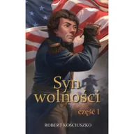Powieści - Wydawnictwo Kościuszko Robert Kościuszko Syn wolności, część 1 - miniaturka - grafika 1