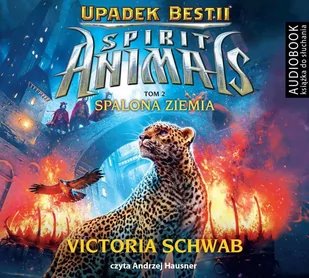 Upadek Bestii. Spalona Ziemia. Spirit Animals. Tom 3 - Audiobooki dla dzieci i młodzieży - miniaturka - grafika 1