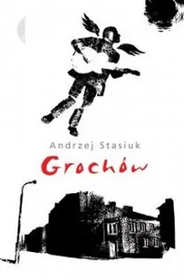 Grochów - Andrzej Stasiuk - Felietony i reportaże - miniaturka - grafika 1