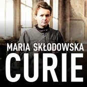 Audiobooki - historia - Maria Skłodowska-Curie. Biografia. O moim życiu i pracach Maria Skłodowska-Curie - miniaturka - grafika 1