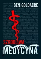 Publicystyka - Szkodliwa Medycyna Ben Goldacre - miniaturka - grafika 1