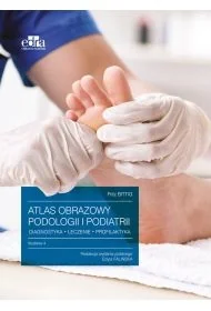 Atlas obrazowy podologii i podiatrii Diagnostyka, leczenie, profilaktyka - Książki medyczne - miniaturka - grafika 1