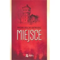 Szwiec Wojciech Miejsce - Powieści - miniaturka - grafika 1