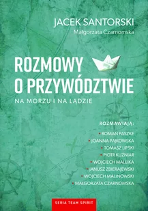 Nautica Rozmowy o przywództwie na morzu i na lądzie Santorski Jacek, Czarnomska Małgorzata - Wywiady, wspomnienia - miniaturka - grafika 2